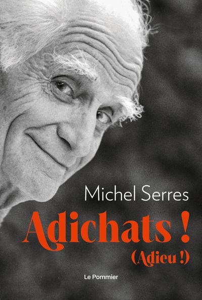 SERRES Michel  Adichats ! - adieu !