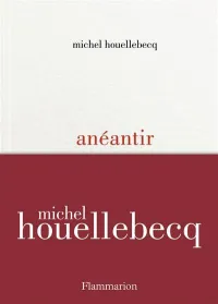 HOUELLEBECQ, Michel Anéantir