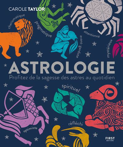 TAYLOR Carole  Astrologie, profitez de la sagesse des astres au quotidien