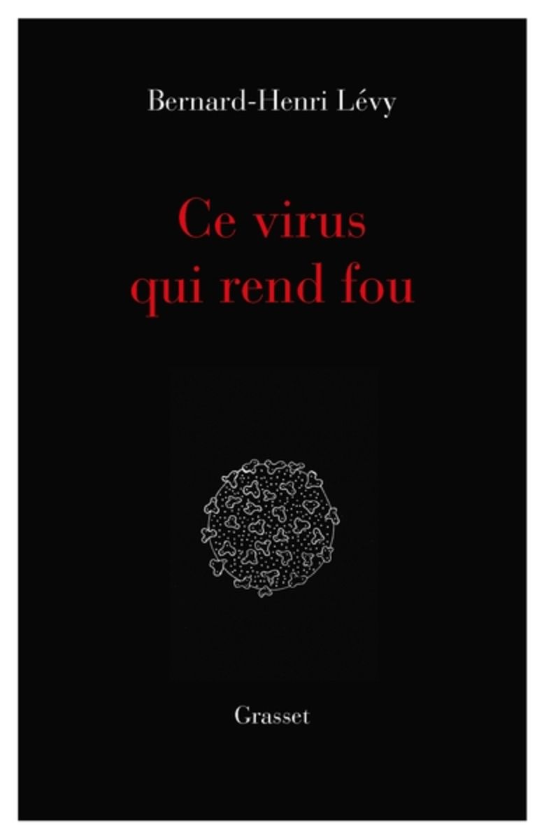 LEVY Bernard Henri   Ce virus qui rend fou