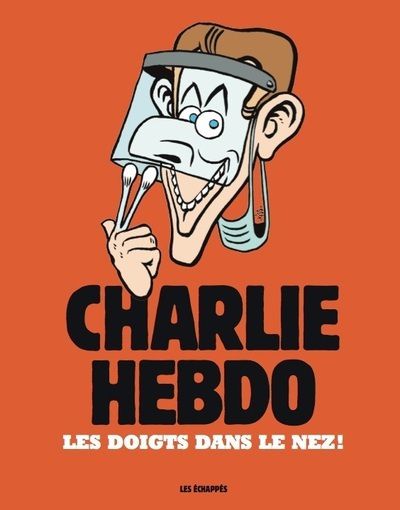 Charlie Hebdo  Les doigts dans le nez