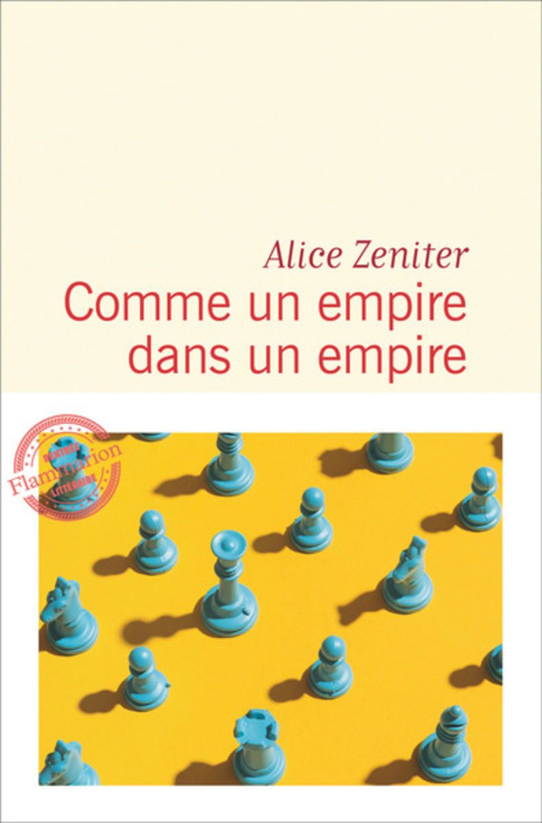 Alice ZENITER  Comme un empire dans un empire
