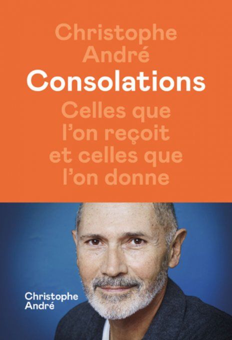 Christophe ANDRE  Consolations