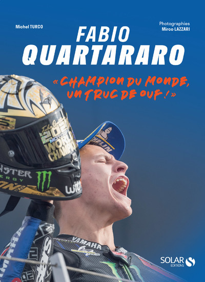 Michel TURCO  Fabio Quartararo - "champion du monde, un truc de ouf !"