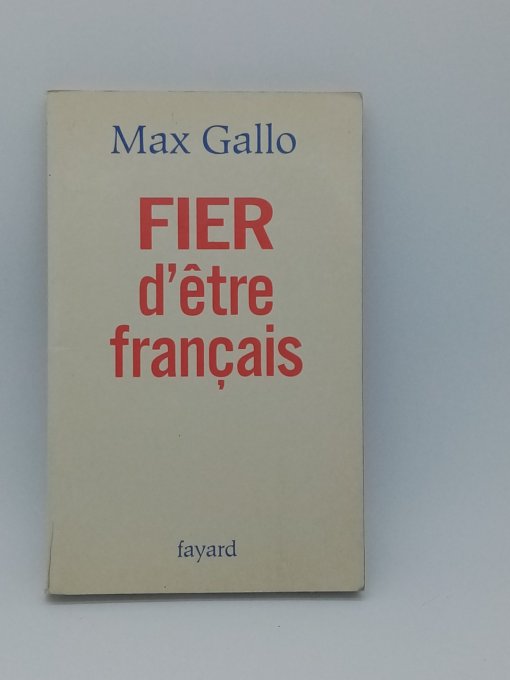 Max GALLO  Fier d'être français