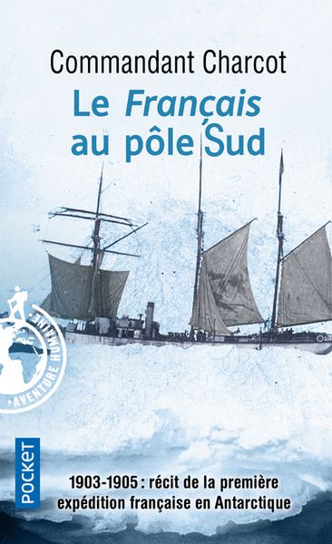  CHARCOT Commandant Le français au pôle sud