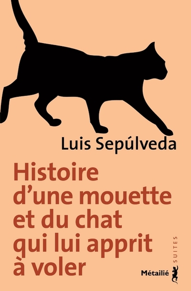 Luis SEPULVEDA  Histoire d´une mouette et du chat qui lui apprit a voler