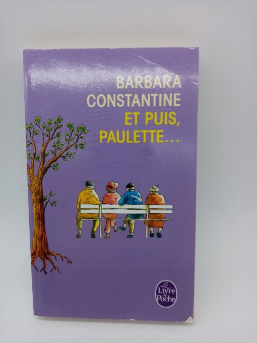Barbara CONSTANTINE  Et puis Paulette...