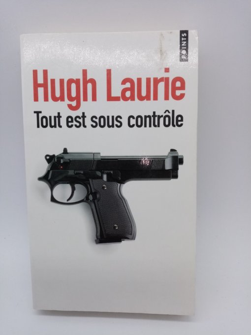 Hugh LAURIE  Tout est sous contrôle