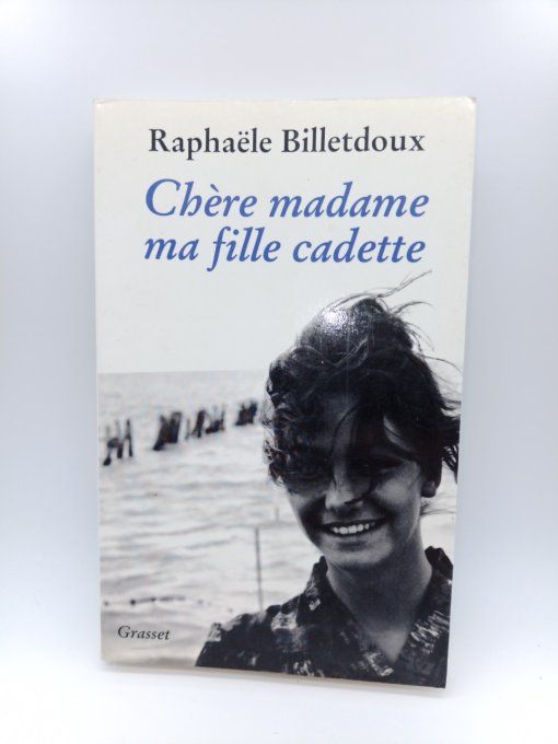BILLETDOUX  Raphaëlle  Chère madame ma fille cadette