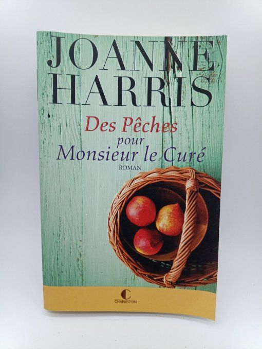 Joanne HARRIS Des pêches pour Monsieur le Curé