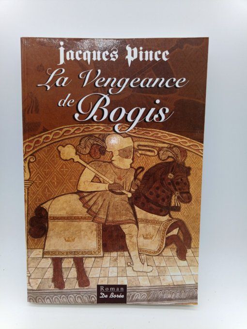 PINCE Jacques   La vengeance de Bogis