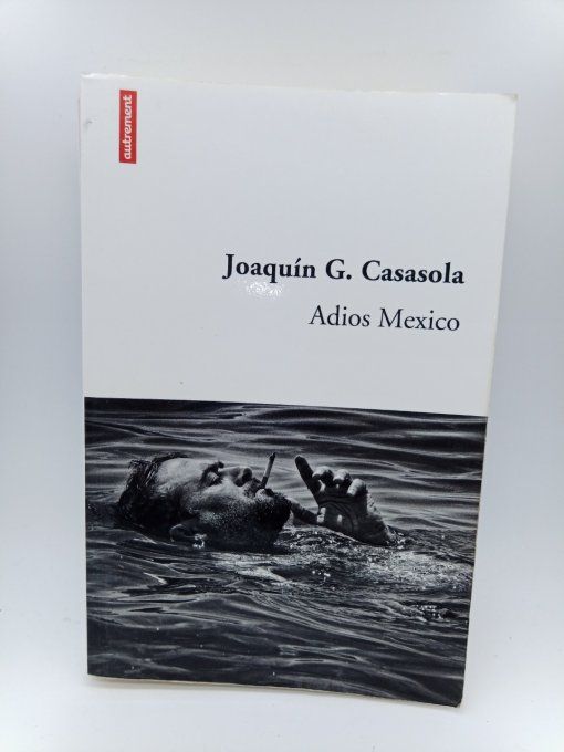 GASANOLA Joaquin G.   Adios Mexico