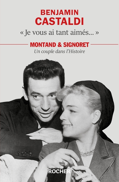Benjamin CASTALDI  "Je vous ai tant aimés..." Montant&Signoret