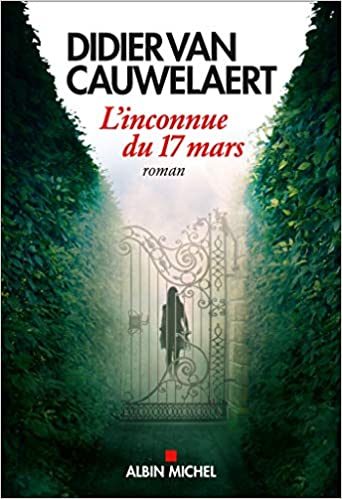 Didier VAN CAUWELAERT L'inconnue du 17 mars.