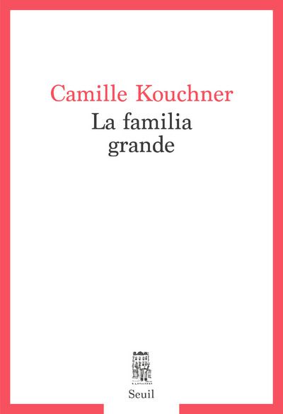 KOUCHNER  Camille La familia grande
