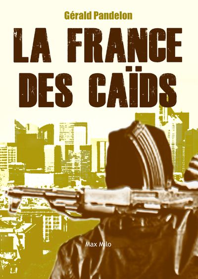 Gérald PANDELON  La France des caïds