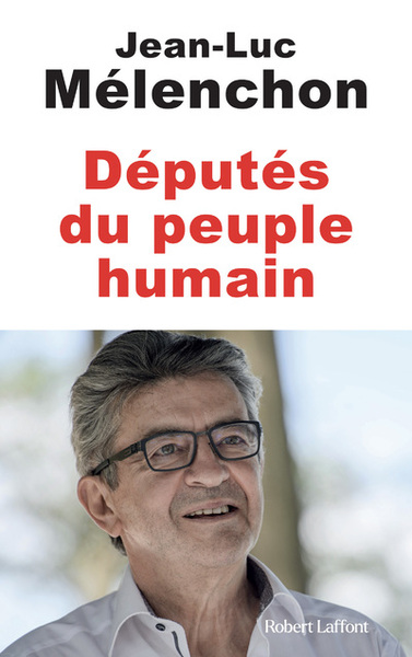 MELENCHON Jean-Luc  Députés du peuple humain
