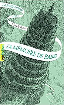 Christelle DABOS La passe-miroir T3   La mémoire de babel