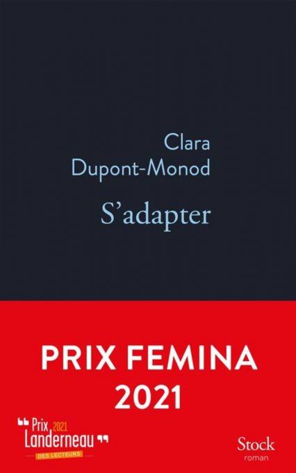 Clara DUPONT-MONOD  S'adapter (prix femina 2021 goncourt lyceen 2021)