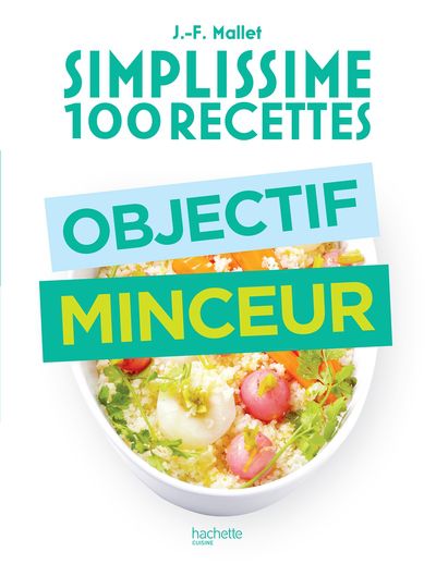 Jean-François MALLET  Simplissime 100 recettes objectif minceur