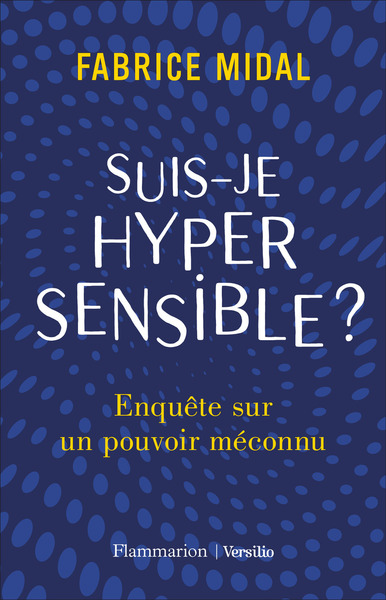 Fabrice MIDAL  Suis-je hyper sensible ?
