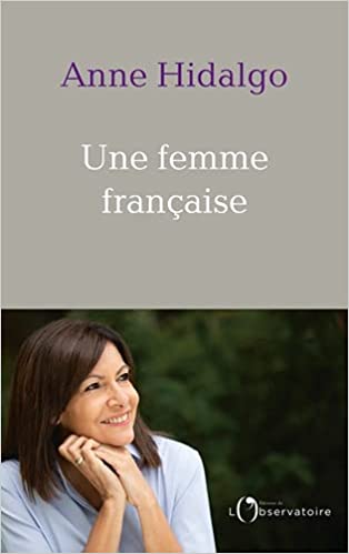 Anne HIDALGO  Une femme française