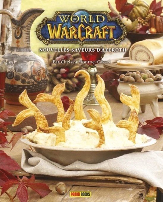 World of Warcraft : nouvelles saveurs d'Azeroth. Le livre de cuisine officiel